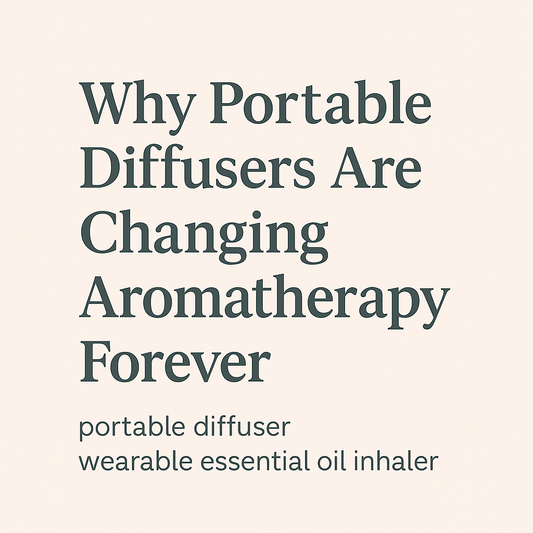 🌸 Why Portable Diffusers Are Changing Aromatherapy Forever